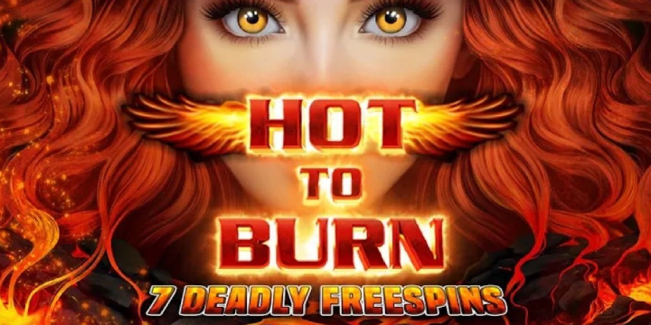 Hot to Burn 7 Deadly Freespins: Slot Terpopuler Gampang Menang